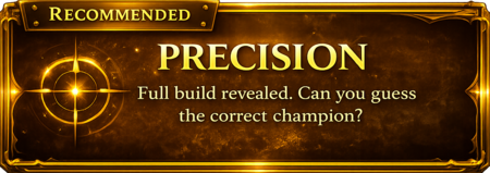 PRECISION - Full build revealed. Choose the correct champion.